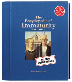Klutz Encyclopedia of Immaturity: Volume 2